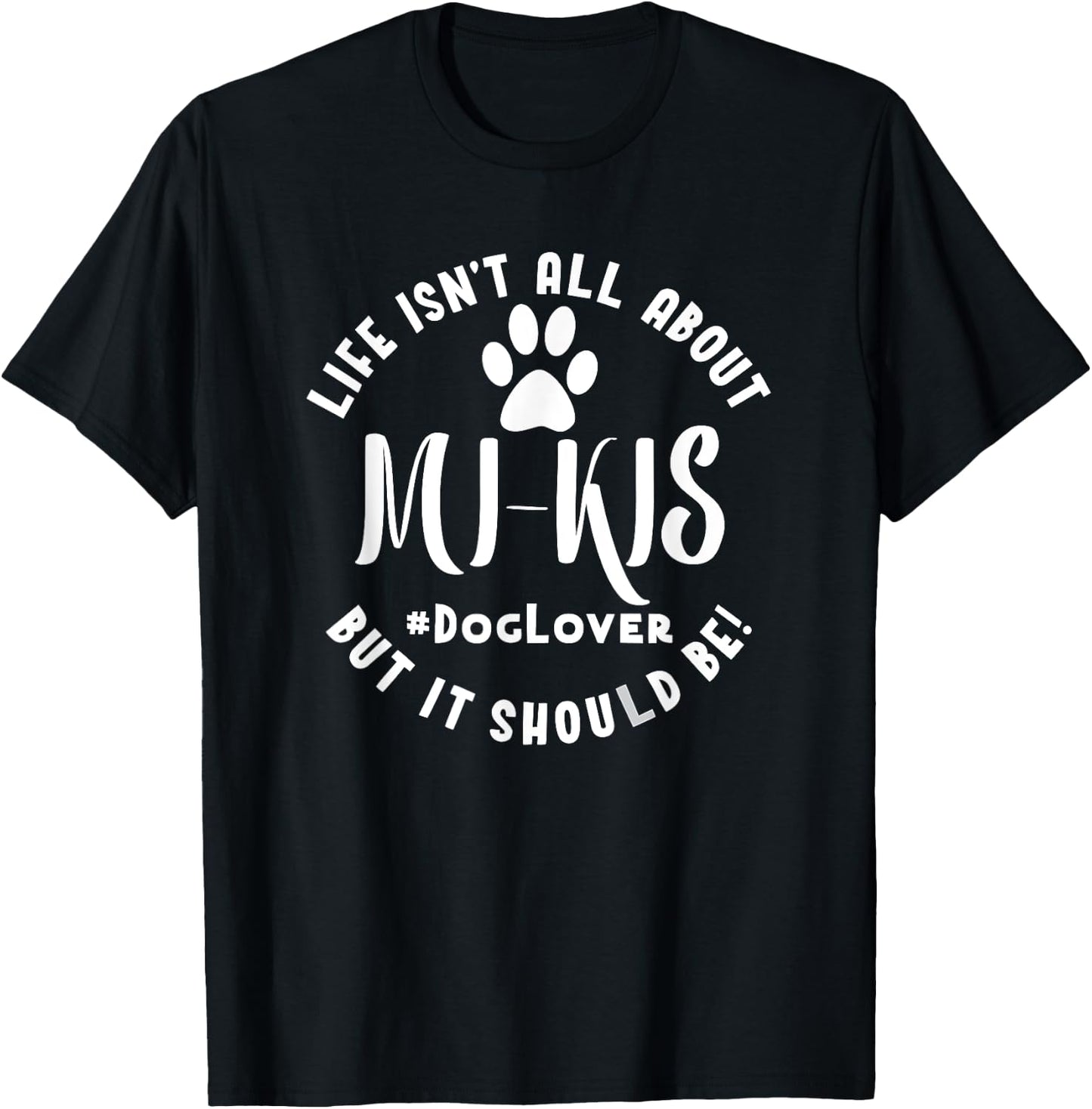 Mi Ki Dog Lover Mi-Ki T Shirt T-Shirt - T-Shirt | Black