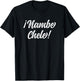 Nambe Chele El Salvador Salvadoran Slang For No way Dude! T-Shirt - T-Shirt | Black