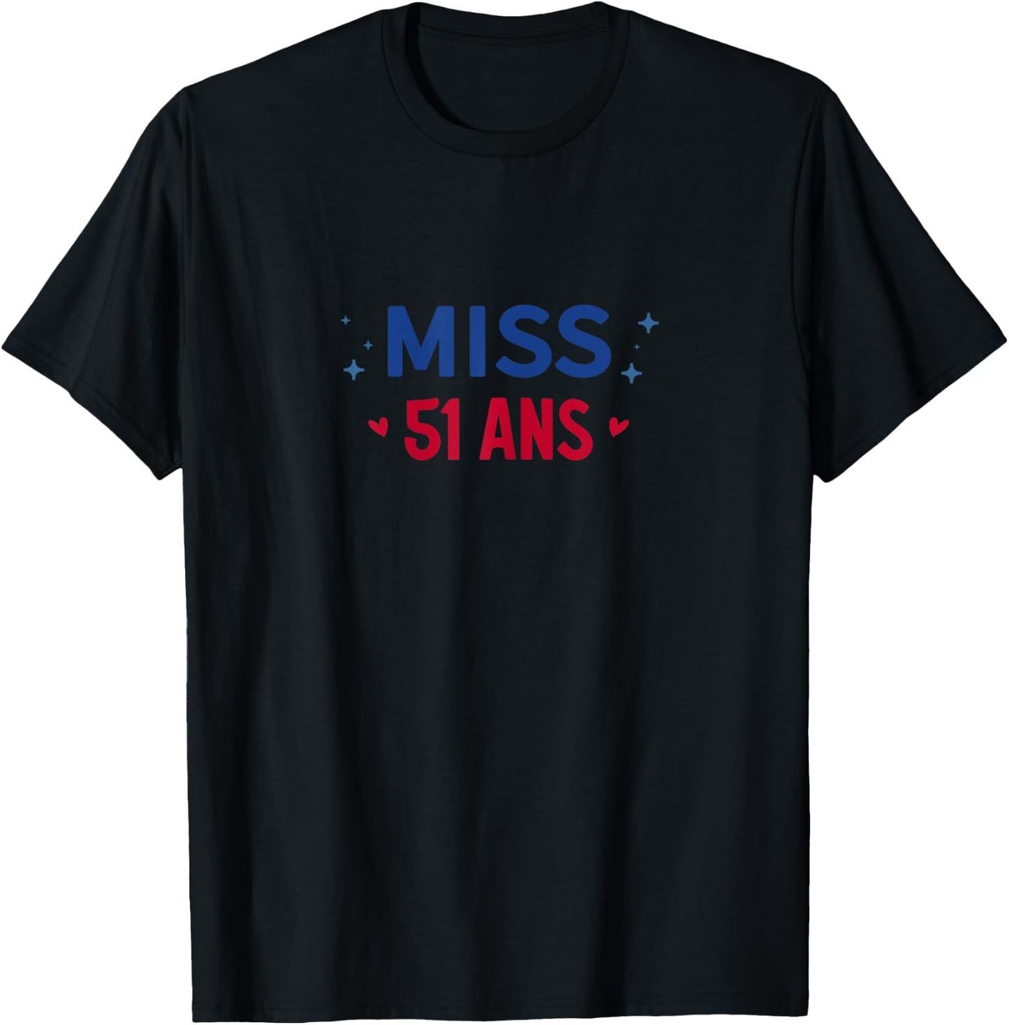 Miss 51 ans T-Shirt - T-Shirt | Black