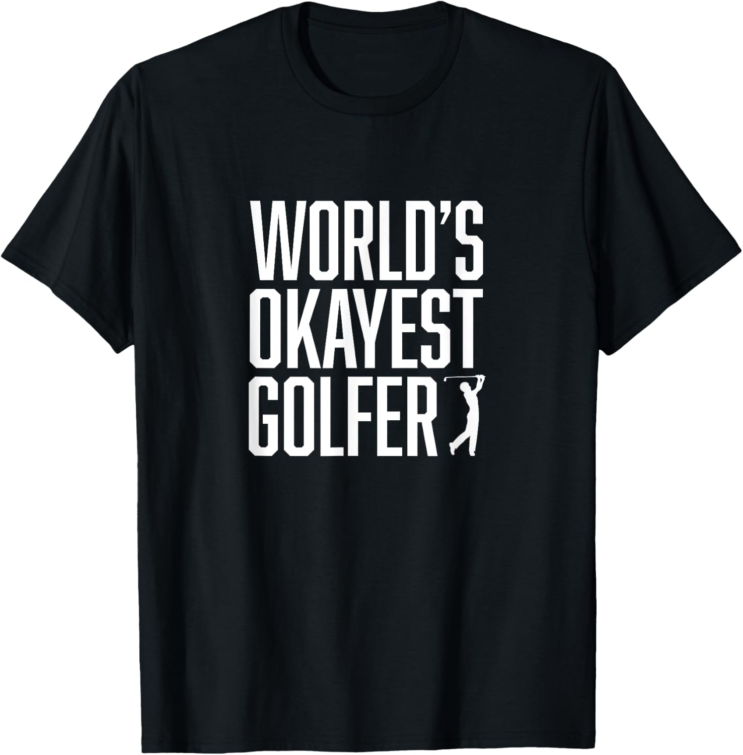 World's Okayest Golfer - Great Gift Golfers T-Shirt - T-Shirt | Black