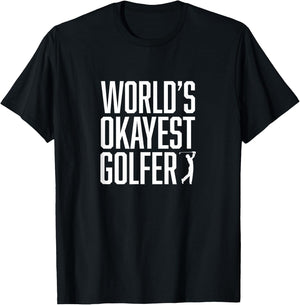 World's Okayest Golfer - Great Gift Golfers T-Shirt - T-Shirt | Black