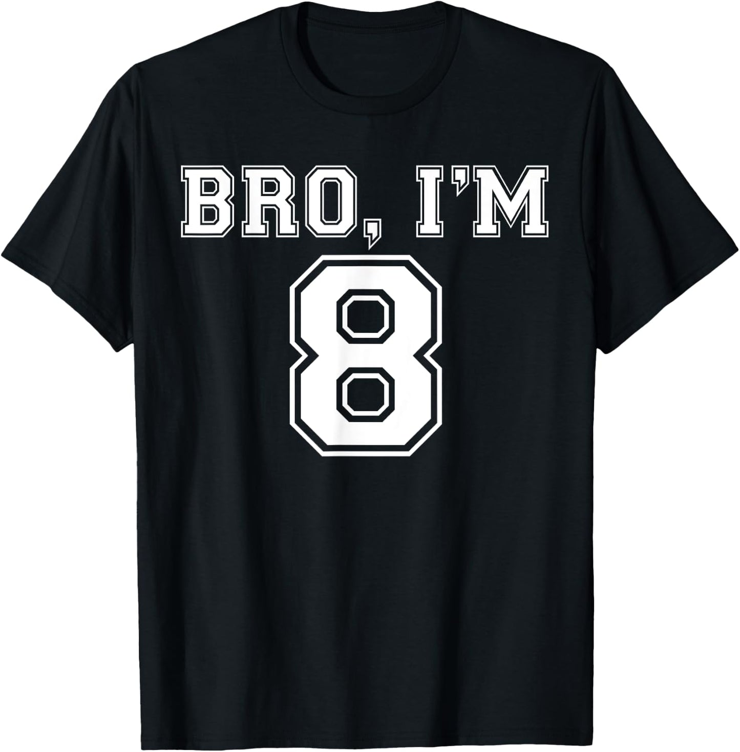 Bro I Am 8 Birthday Present 8 Year Old Football Jersey Style T-Shirt - T-Shirt | Black