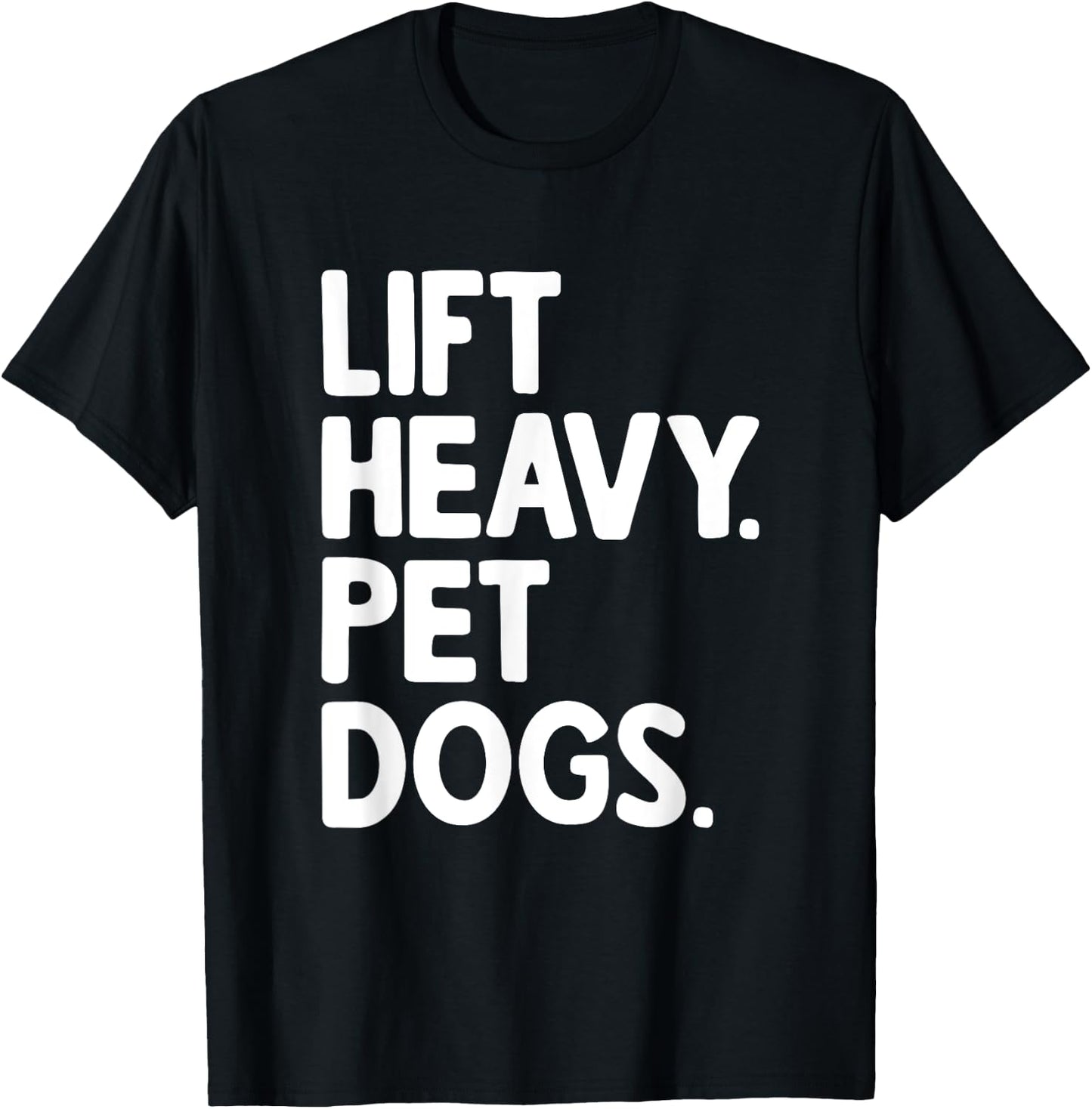 Lift Heavy Pet Dogs T-Shirt - T-Shirt | Black