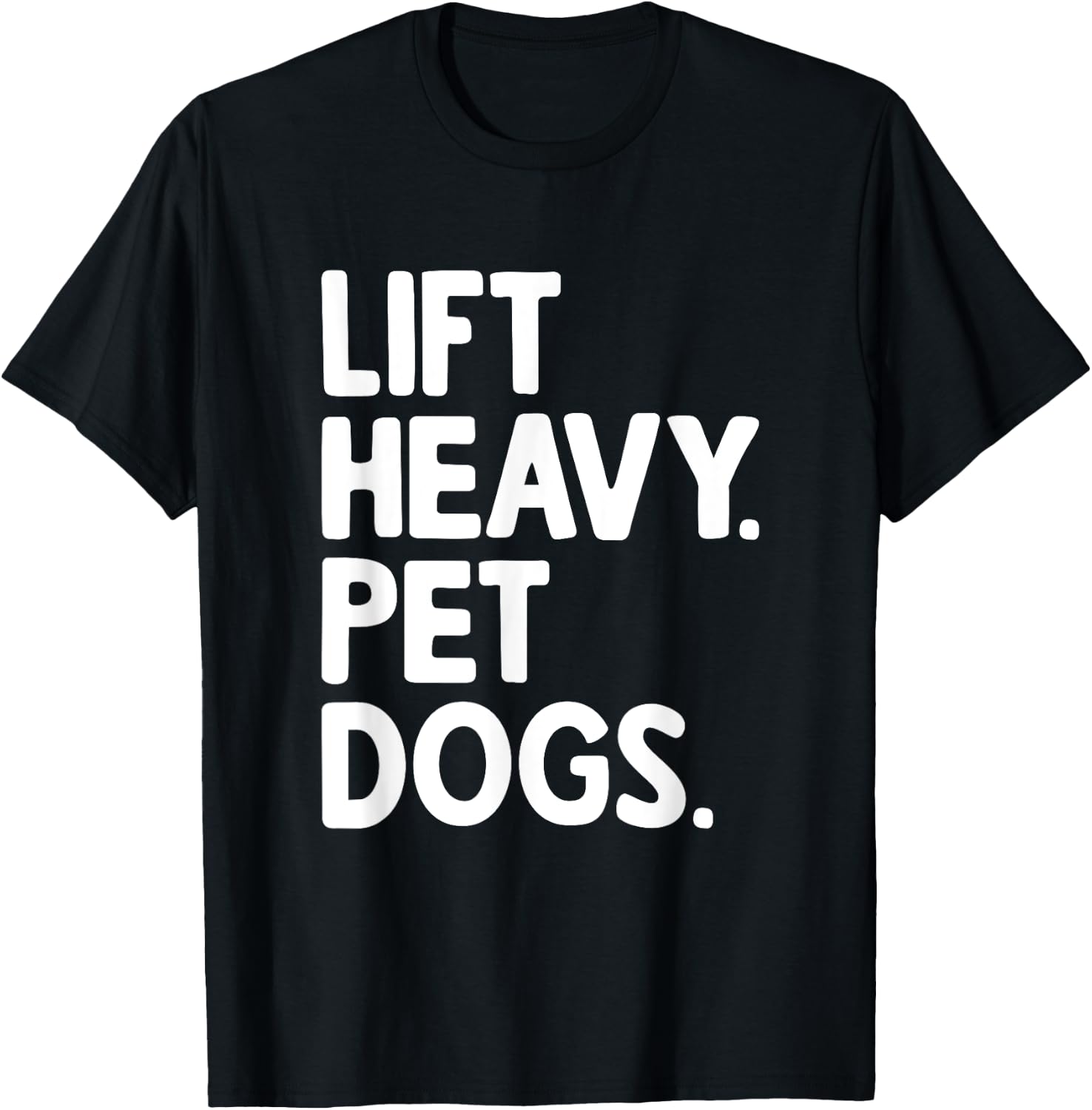 Lift Heavy Pet Dogs T-Shirt - T-Shirt | Black