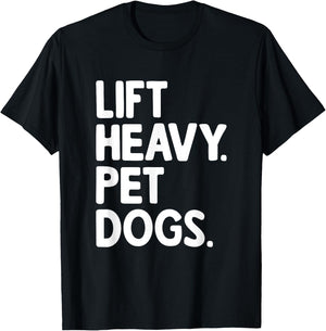 Lift Heavy Pet Dogs T-Shirt - T-Shirt | Black