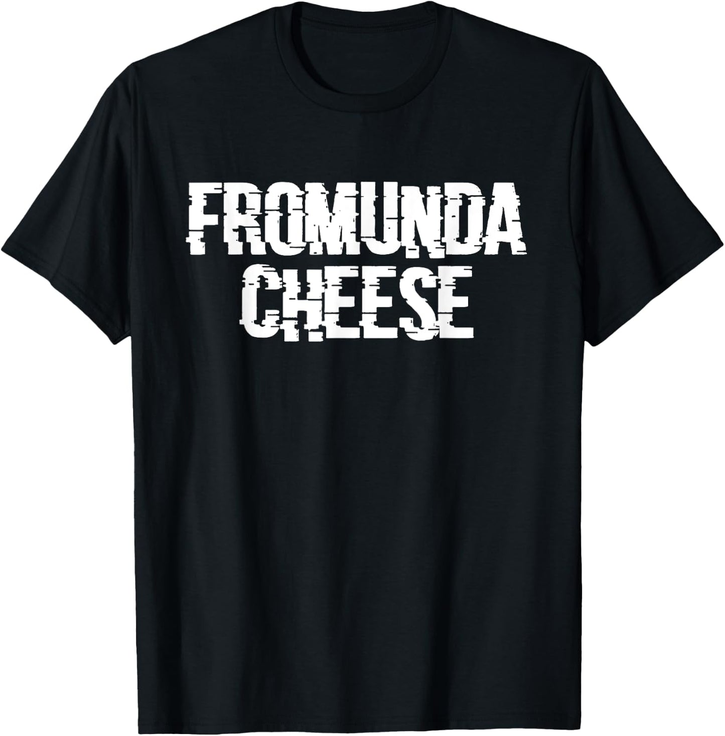 FROMUNDA CHEESE - From Under My Balls - Funny Meme T-Shirt - T-Shirt | Black