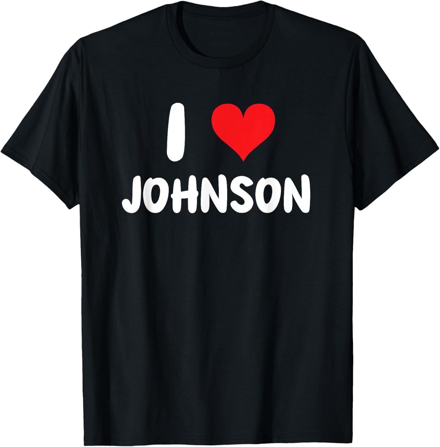 I Love Johnson - Heart - Name T-Shirt - T-Shirt | Black