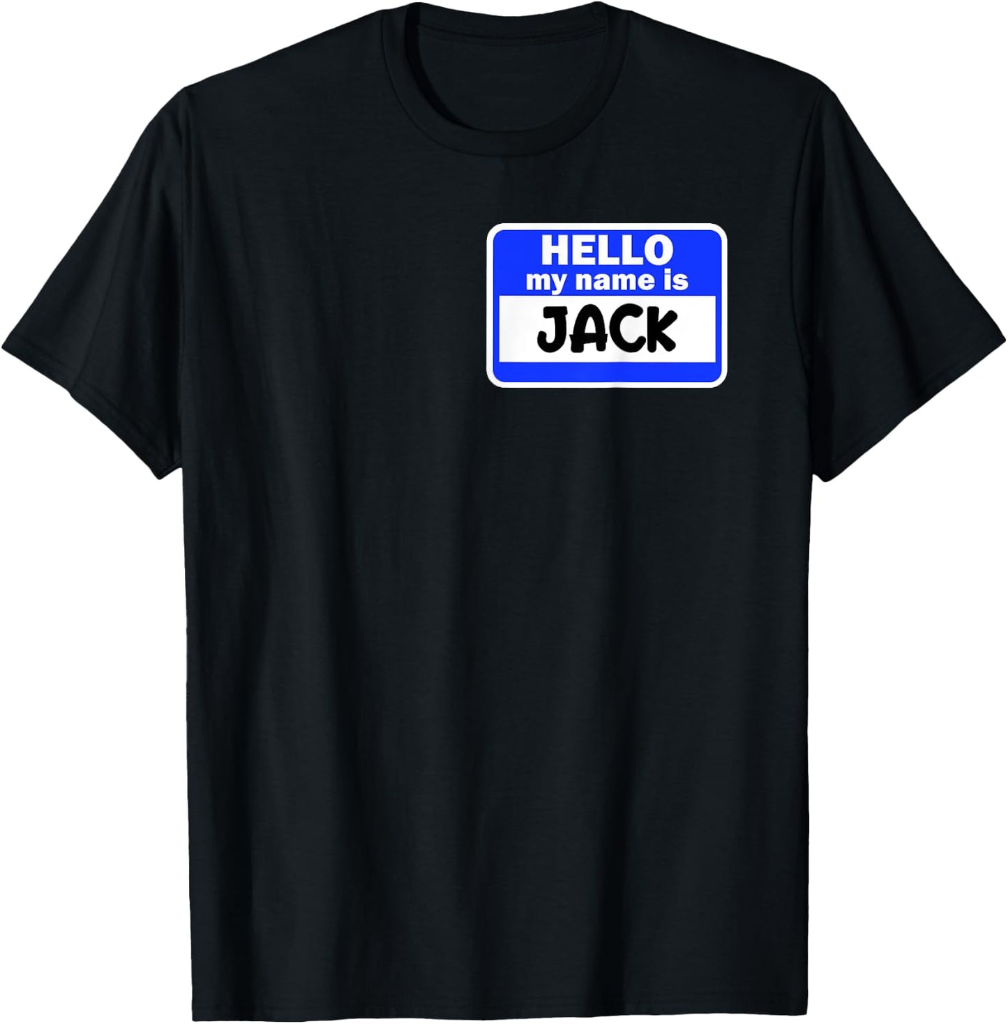 Funny Hi Hello My Name Is Jack On Nametag Introduction T-Shirt - T-Shirt | Black