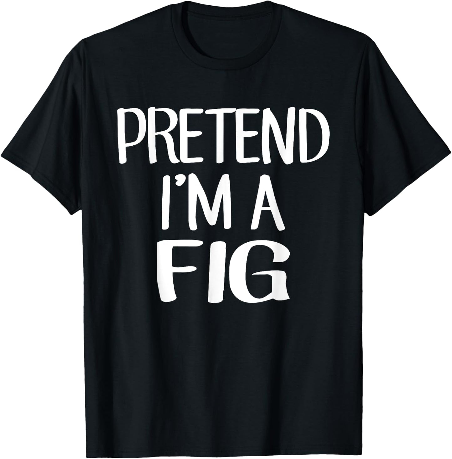 Pretend I'm A Fig Costume Family Lazy Easy Halloween T-Shirt - T-Shirt | Black