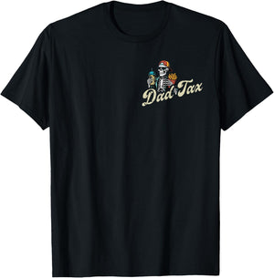 2 SIDE Dad Tax Making Sure It's Not Poison Skeleton Dad Tax T-Shirt - T-Shirt | Black