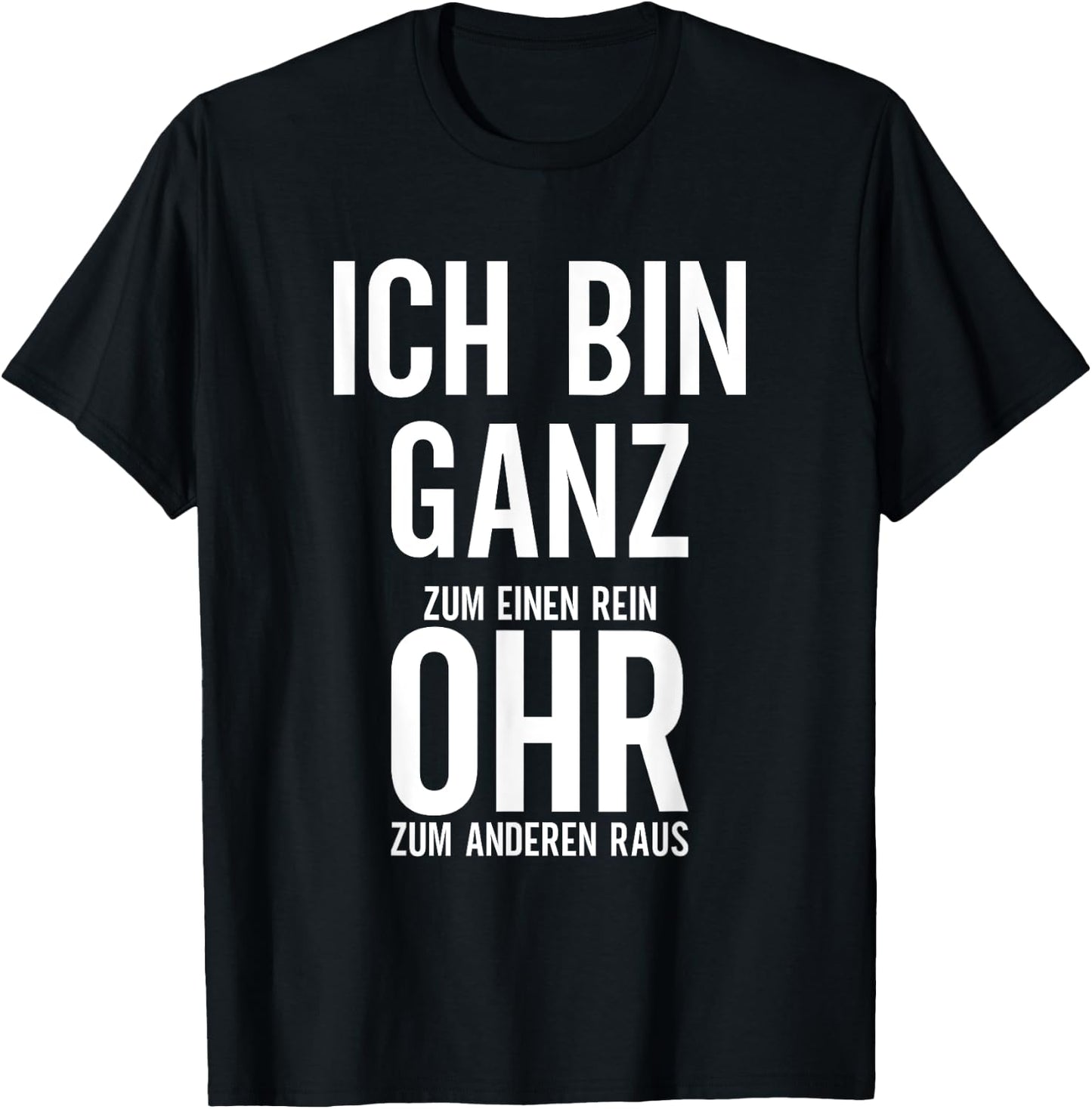 Sarkastischer Spruch ironisch witzig lustig Ich bin ganz Ohr T-Shirt - T-Shirt | Black