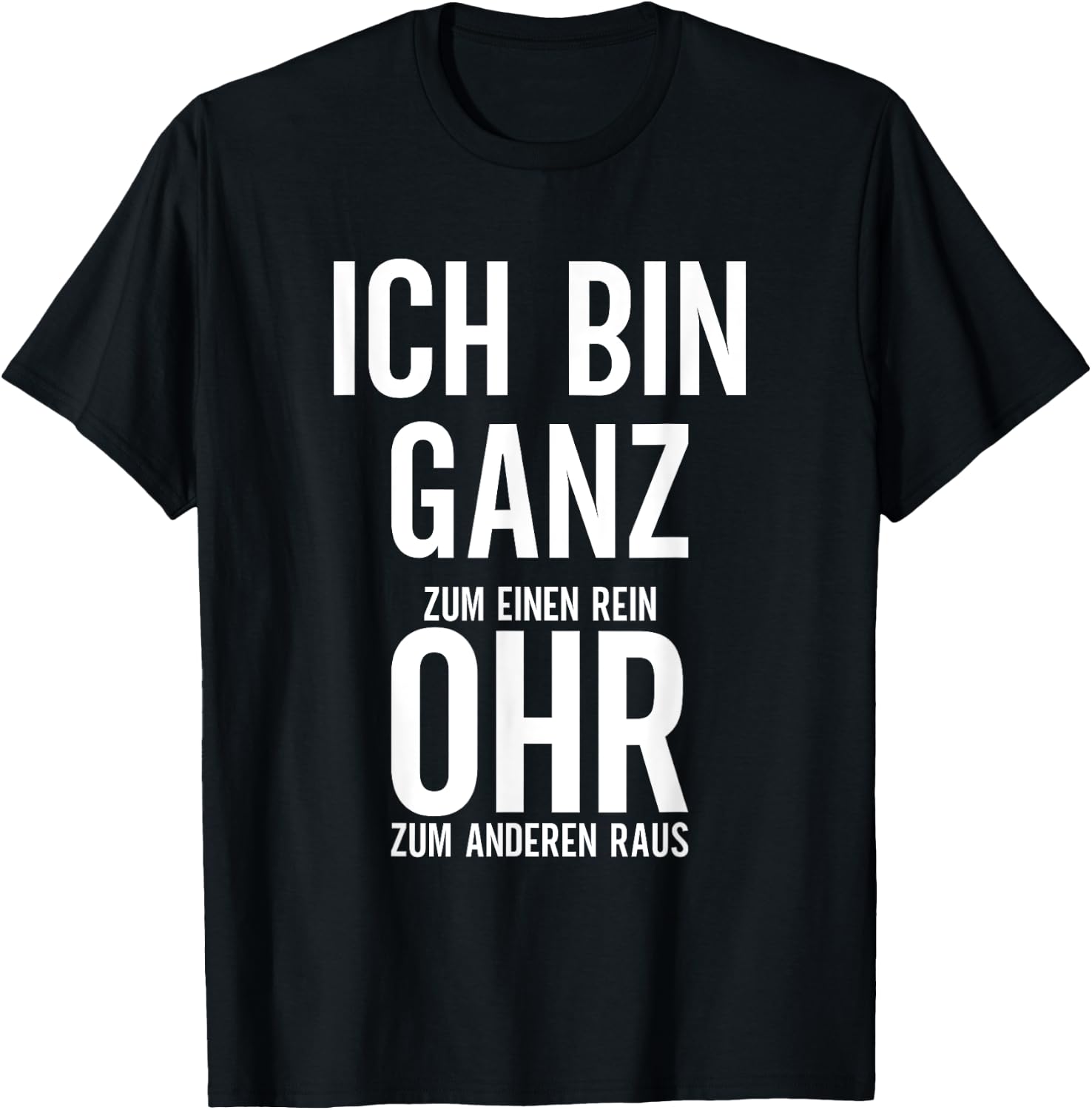 Sarkastischer Spruch ironisch witzig lustig Ich bin ganz Ohr T-Shirt - T-Shirt | Black