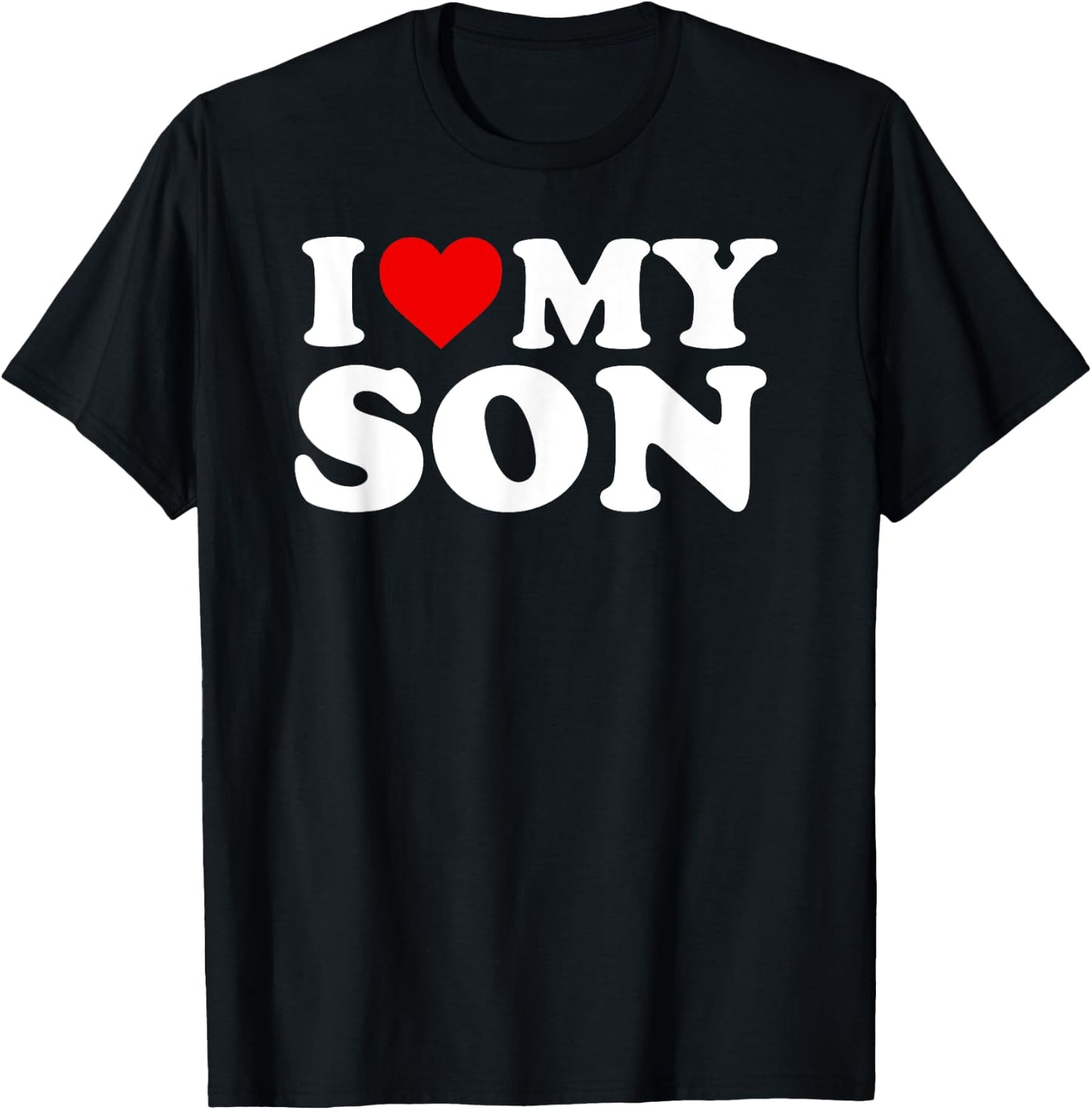 I Love My Son T Shirt T-Shirt - T-Shirt | Black