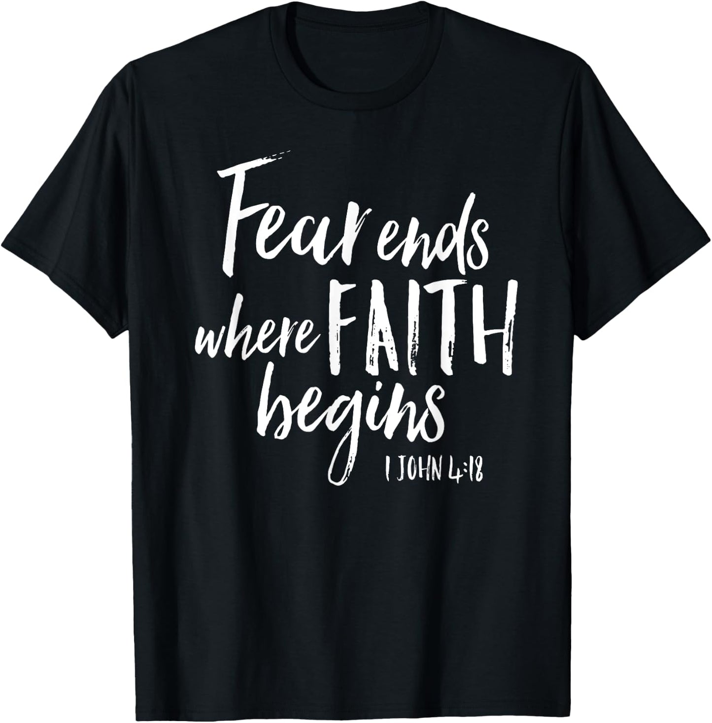 Fear Ends Where Faith Begins Christian Bold Witness Shirt T-Shirt - T-Shirt | Black