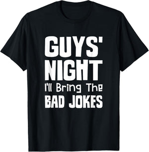 Guys Night Out - I'll Bring The Bad Jokes T-Shirt - T-Shirt | Black