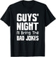Guys Night Out - I'll Bring The Bad Jokes T-Shirt - T-Shirt | Black