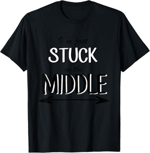 I'm Just Stuck In The Middle Funny Middle Sibling T-Shirt - T-Shirt | Black