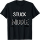 I'm Just Stuck In The Middle Funny Middle Sibling T-Shirt - T-Shirt | Black