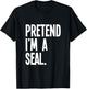Pretend I'm A Seal Funny Halloween Party Costume T-Shirt - T-Shirt | Black