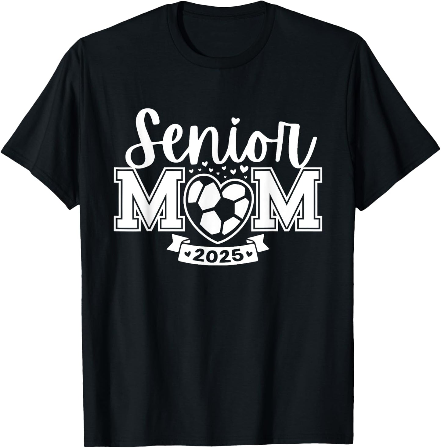 Senior Soccer Mom Class Of 2025 Player Graduation Senior T-Shirt - T-Shirt | Black