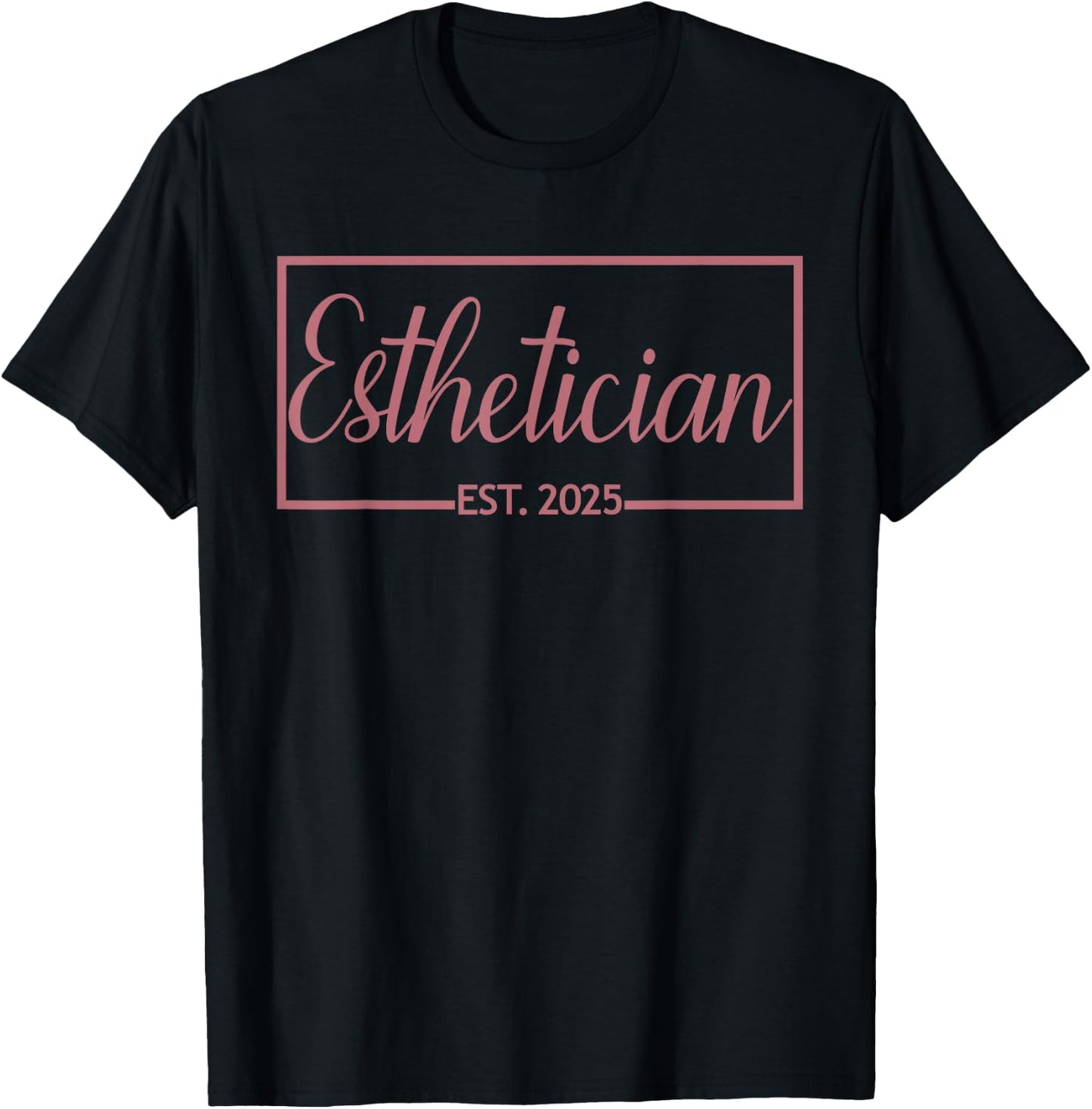 Esthetician Est. 2025, Skin Care Specialist Graduation T-Shirt - T-Shirt | Black