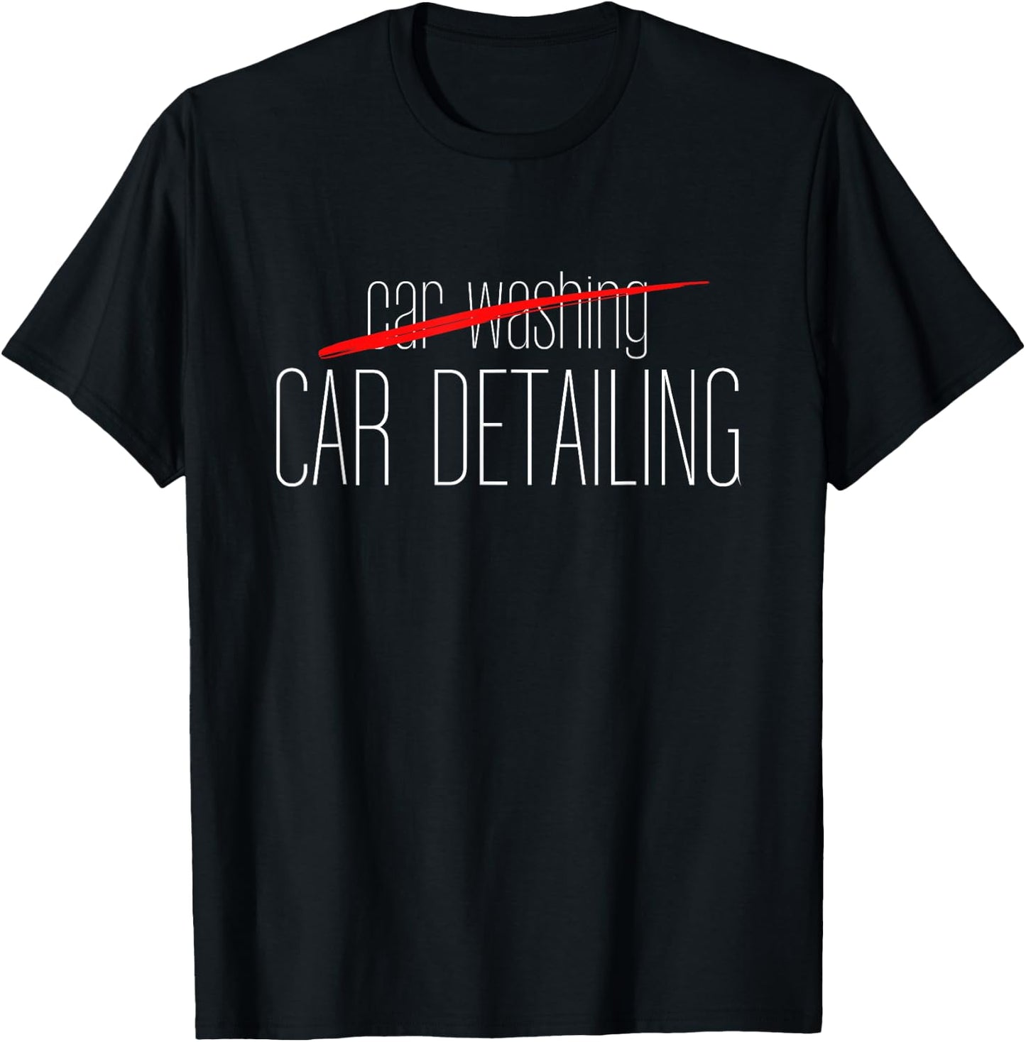 Car Detailing is not Car Washing I Auto Detailer & Polisher T-Shirt - T-Shirt | Black