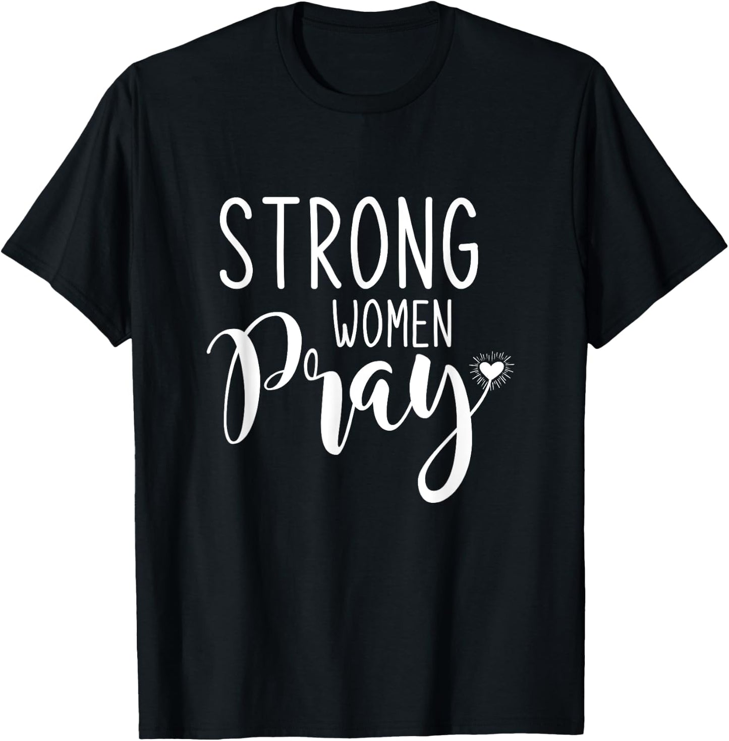 Strong Women Pray Jesus T-Shirt - T-Shirt | Black