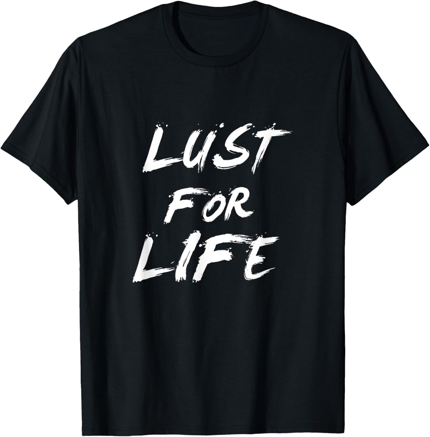 Lust for life T-Shirt - T-Shirt | Black