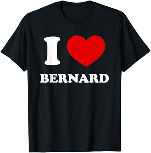 I Love Bernard I Heart Bernard Funny Name Bernard T-Shirt - T-Shirt | Black