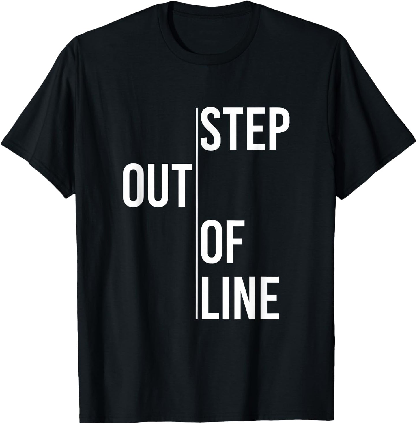 Step Out of Line T-Shirt - T-Shirt | Black