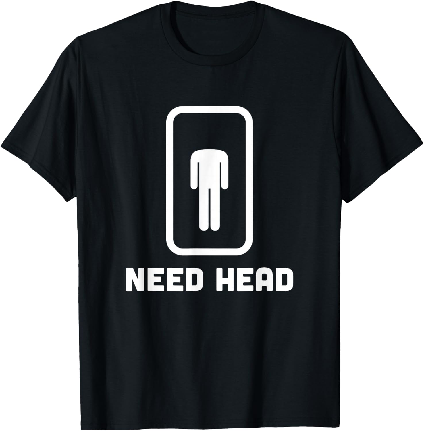 Need Head funny sarcastic T-Shirt - T-Shirt | Black