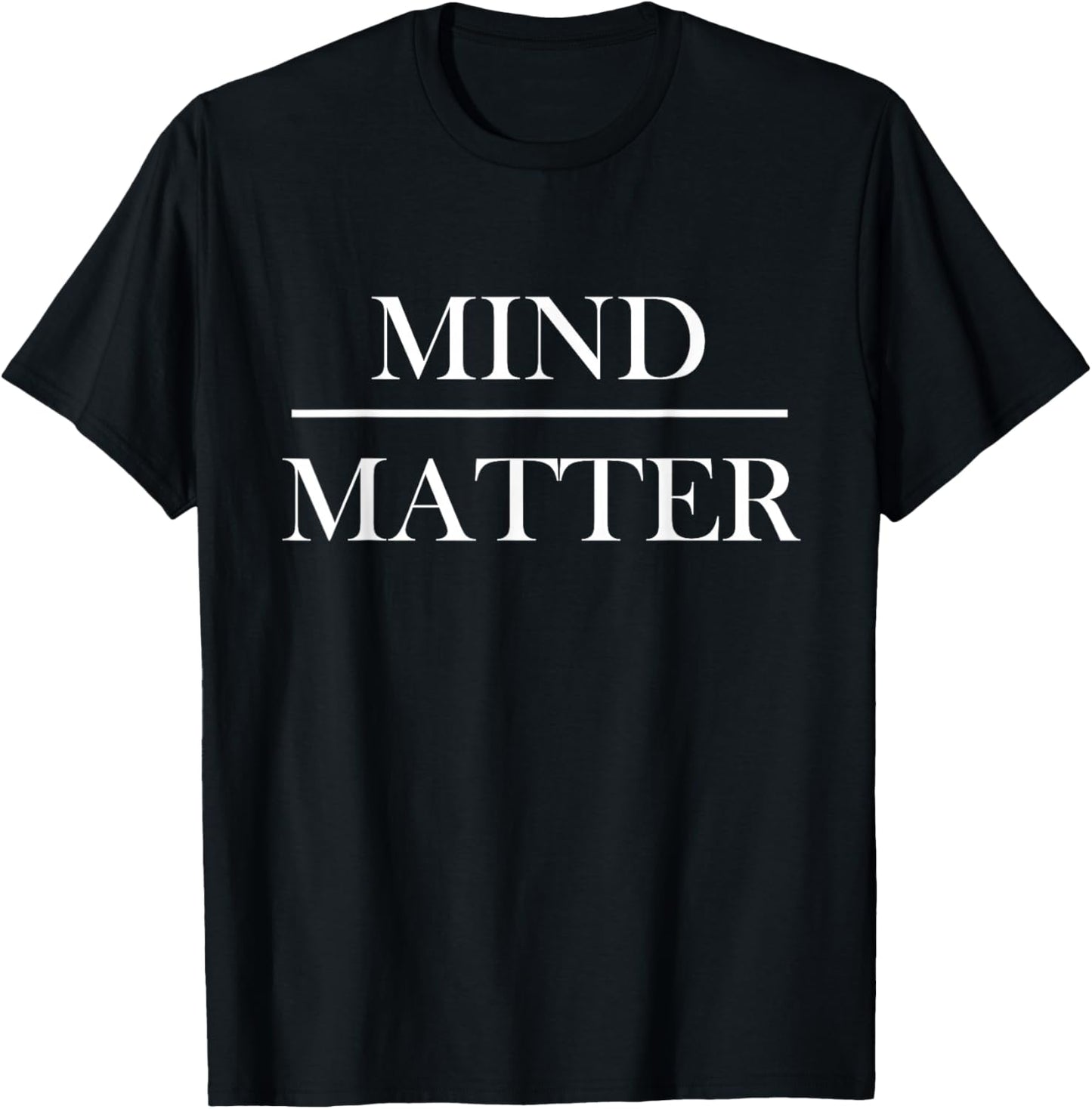 Mind over Matter Motivational Men Women Kids T-Shirt - T-Shirt | Black