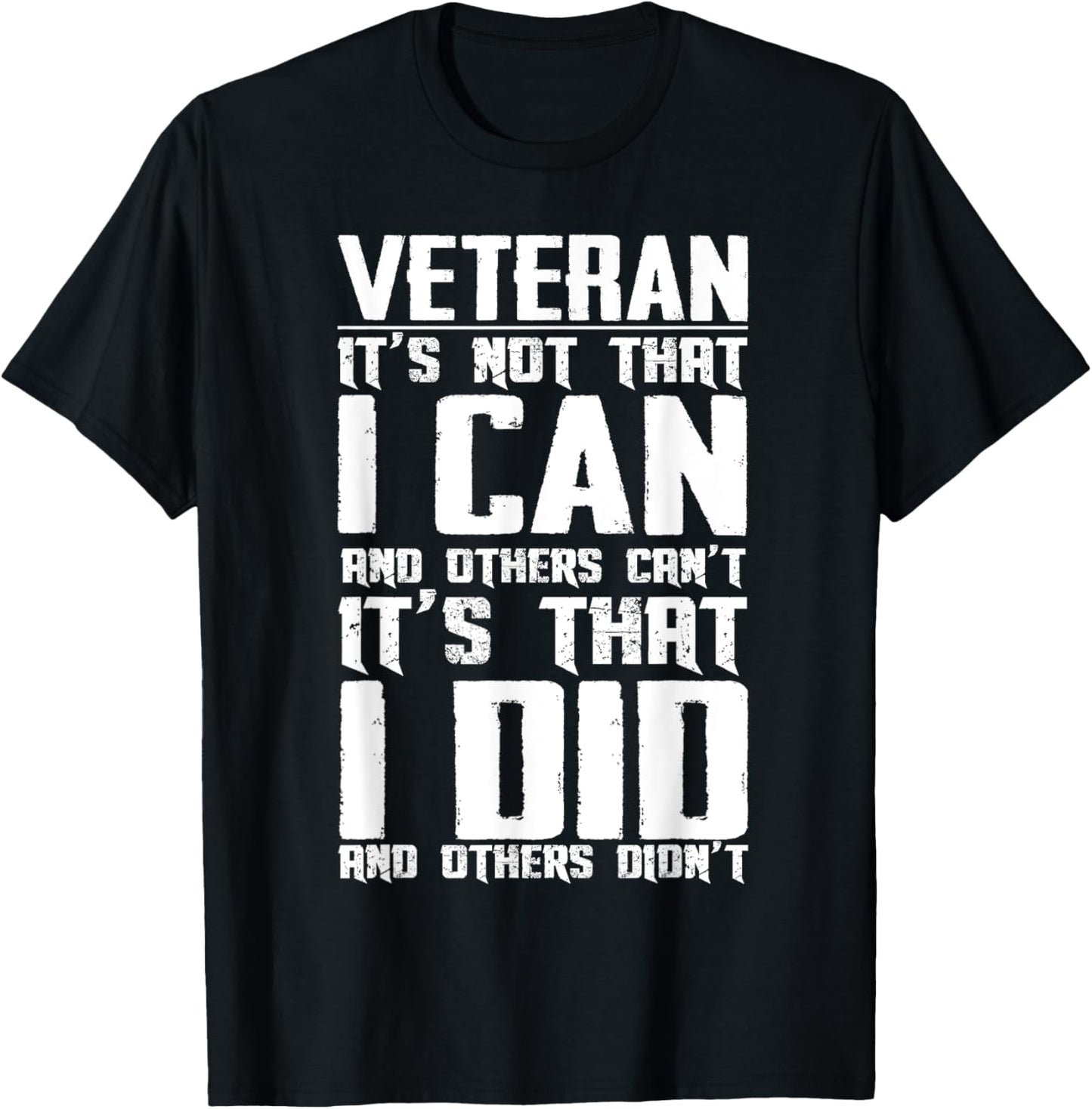 Veteran It's Not That I Can And Others Can't Gift T-Shirt - T-Shirt | Black