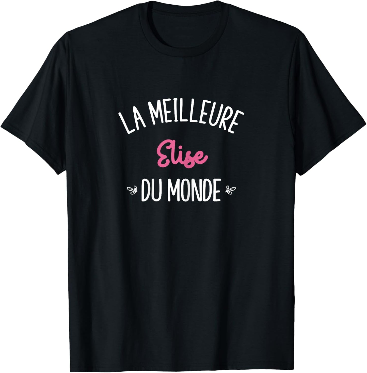 Woman Humor Personalized Gift BFF First Name Elise , Black T-Shirt - T-Shirt | Black