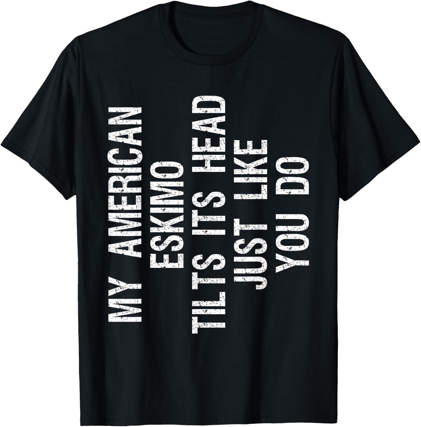 My American Eskimo Dog Tilts Its Head Funny Eskie T-Shirt - T-Shirt | Black