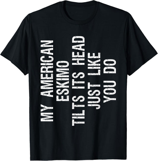 My American Eskimo Dog Tilts Its Head Funny Eskie T-Shirt - T-Shirt | Black