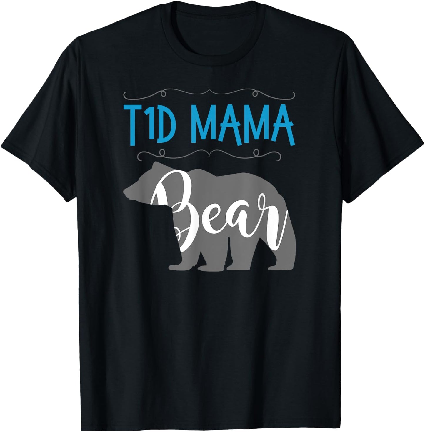 T1D Mama Bear Type1 Diabetes T1 T Shirt Mom Women Awareness T-Shirt - T-Shirt | Black