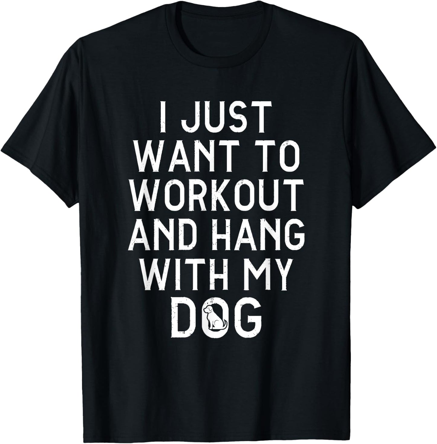 I Just Want To Workout And Hang Out With My Dog Women T-Shirt - T-Shirt | Black