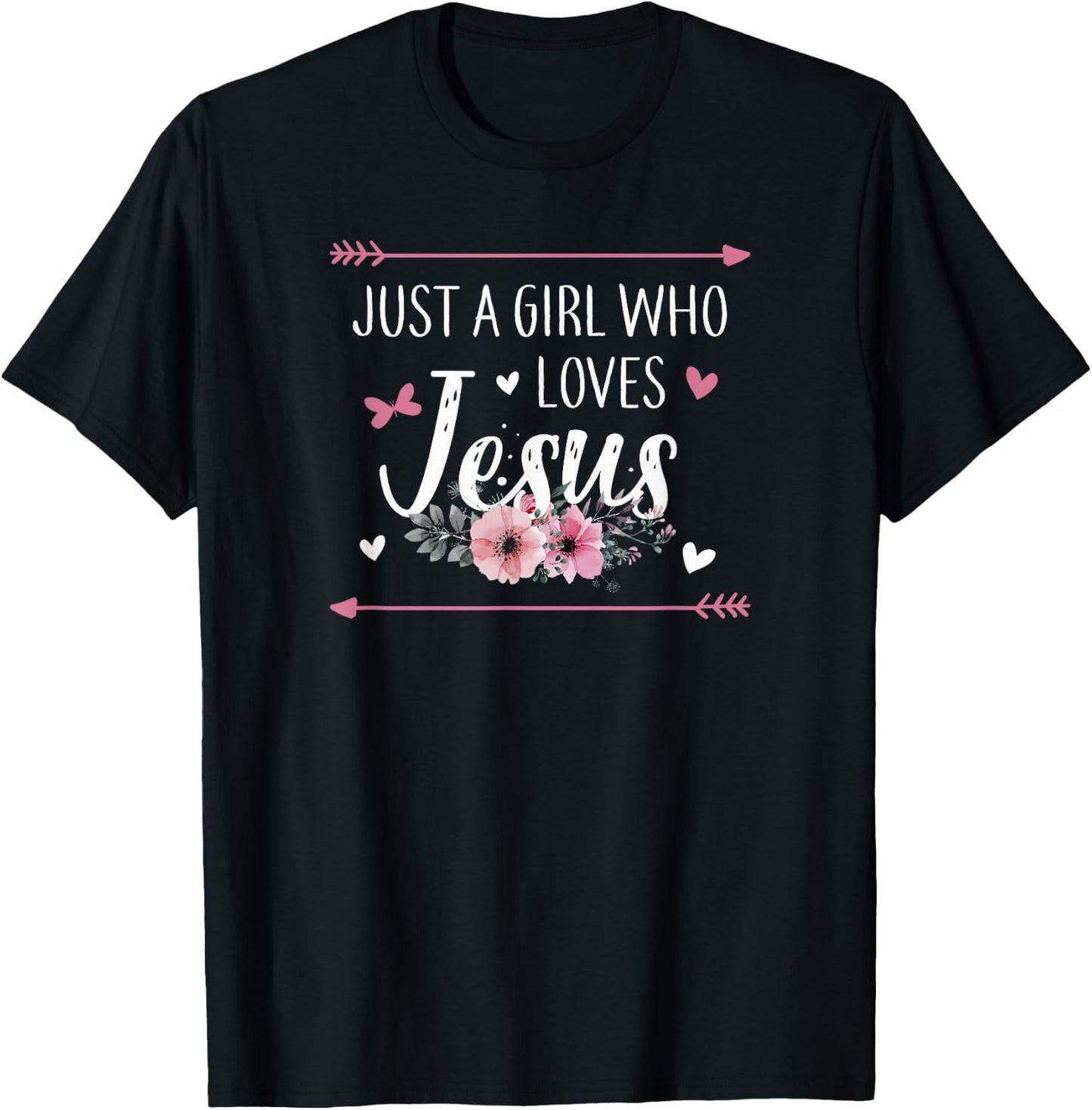 Just A Girl Who Loves Jesus Religious Christian T-Shirt - T-Shirt | Black