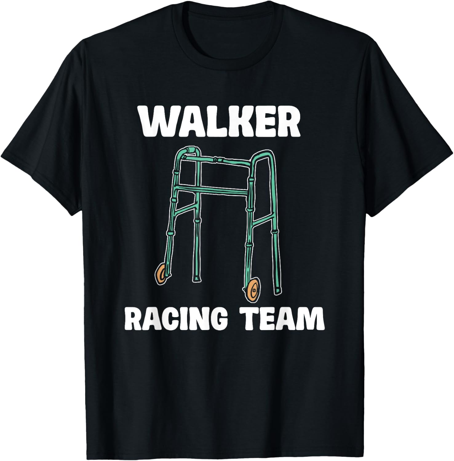 Walker Racing Team Funny Elderly Humor T-Shirt - T-Shirt | Black