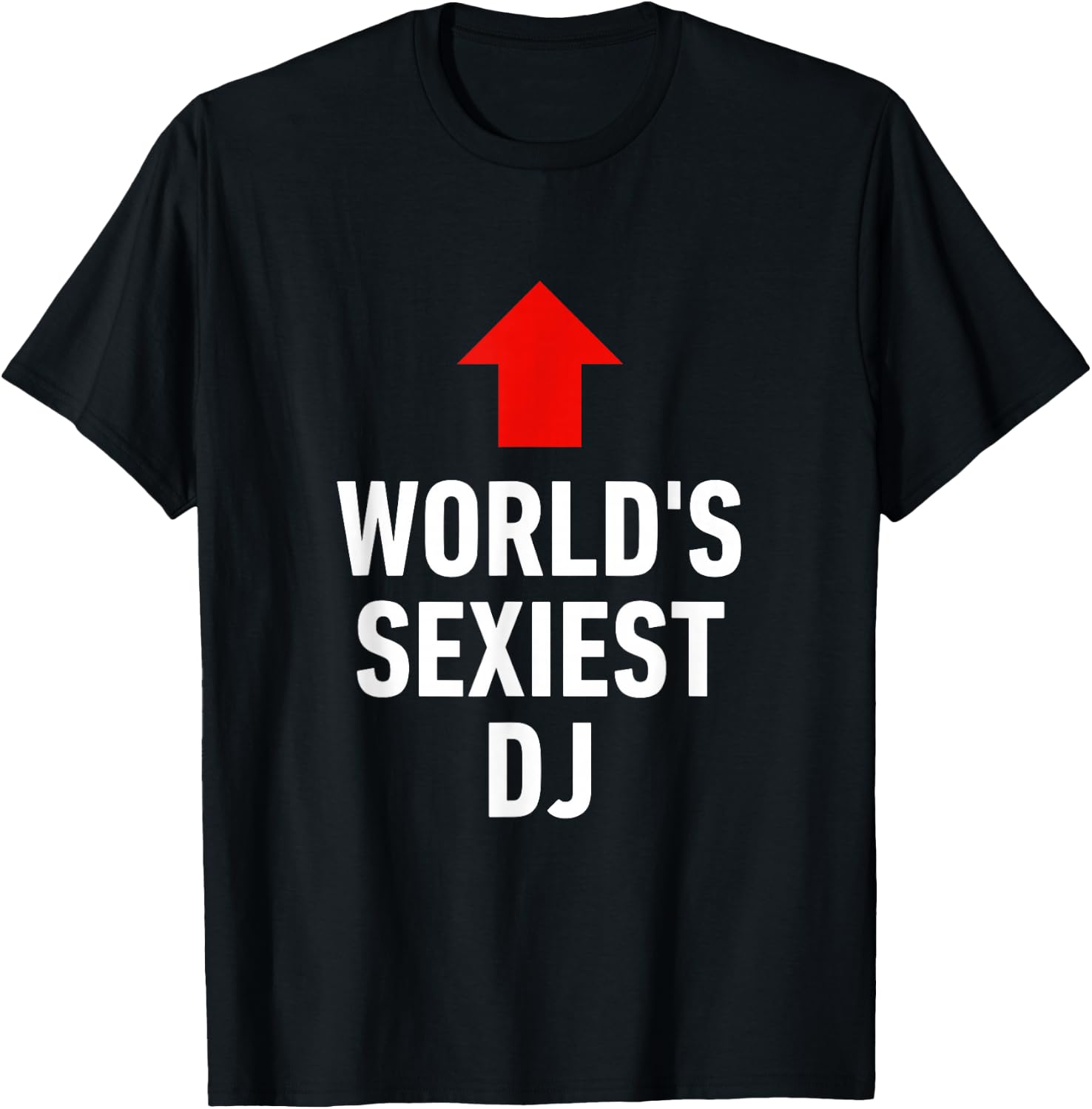Funny DJ Worlds Sexiest Best Cool Great T-Shirt - T-Shirt | Black