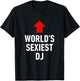 Funny DJ Worlds Sexiest Best Cool Great T-Shirt - T-Shirt | Black
