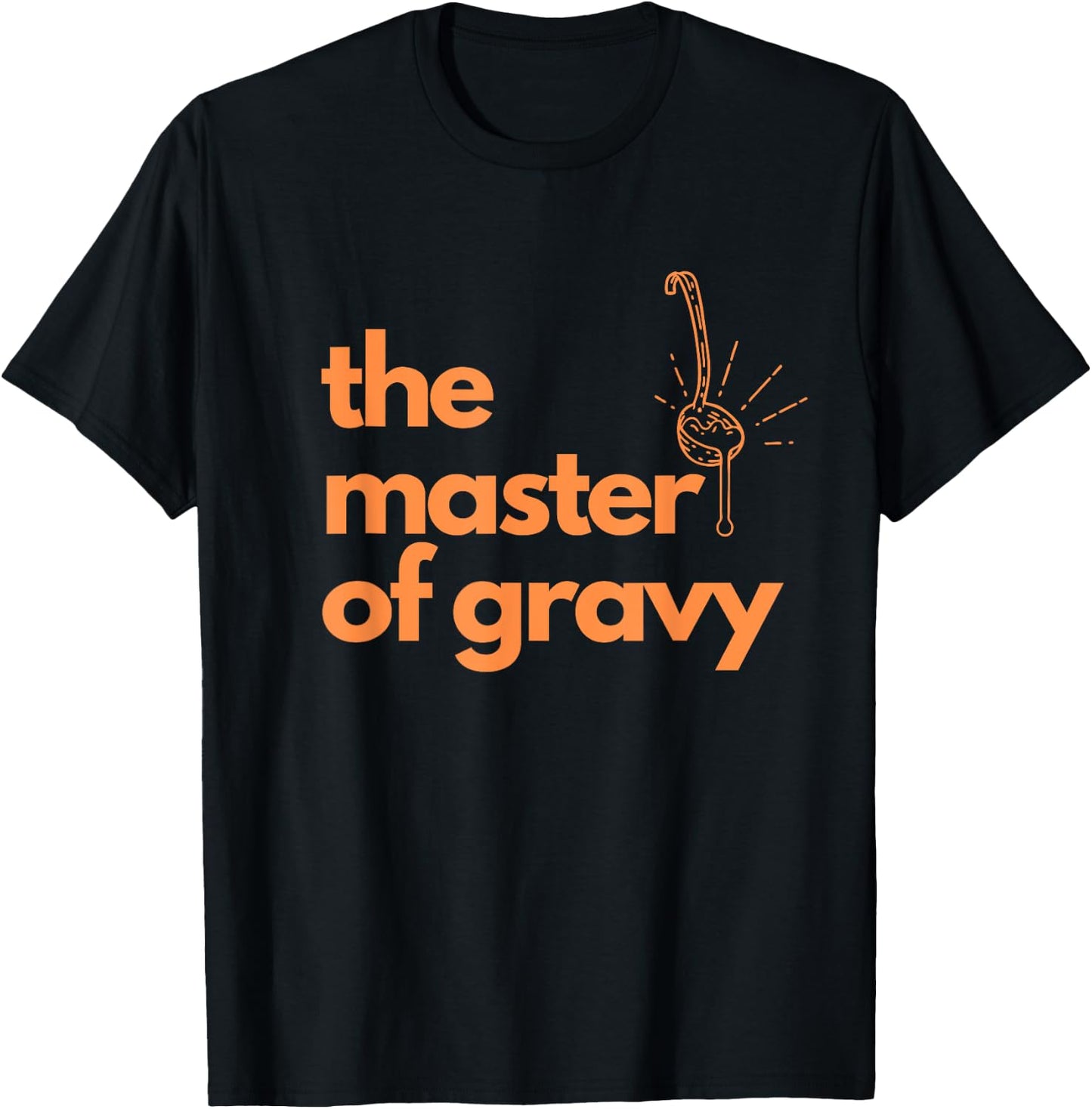 The Master Of Gravy Thanksgiving fathers and grandfathers T-Shirt - T-Shirt | Black