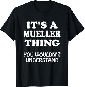 Its A MUELLER Thing You Wouldnt Understand Family Reunion T-Shirt - T-Shirt | Black
