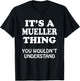 Its A MUELLER Thing You Wouldnt Understand Family Reunion T-Shirt - T-Shirt | Black