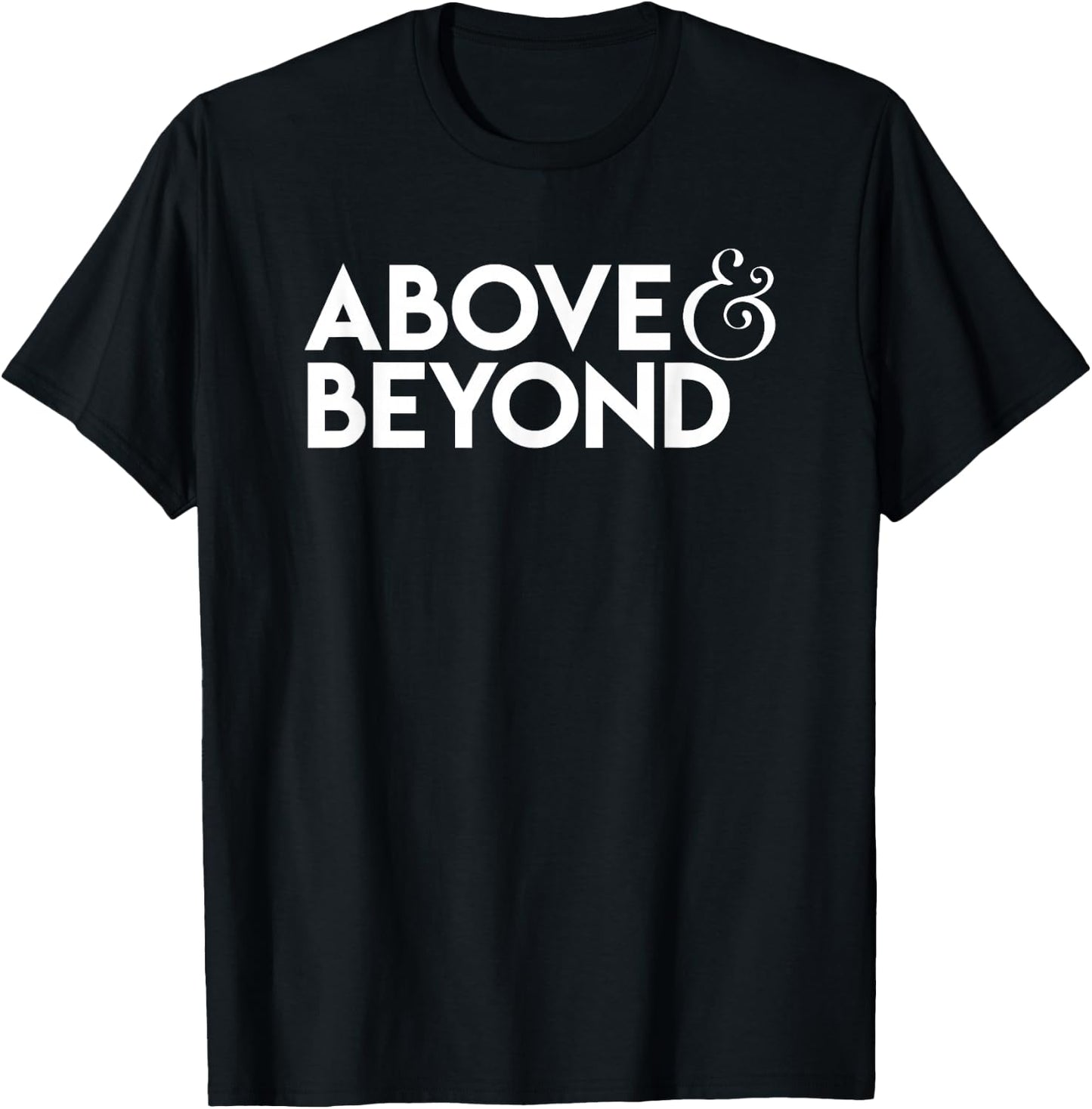 Motivational - Above and Beyond T-Shirt - T-Shirt | Black