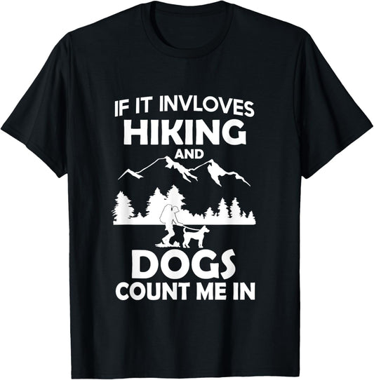If It Involves Hiking And Dogs Count Me In Hiking T-Shirt - T-Shirt | Black