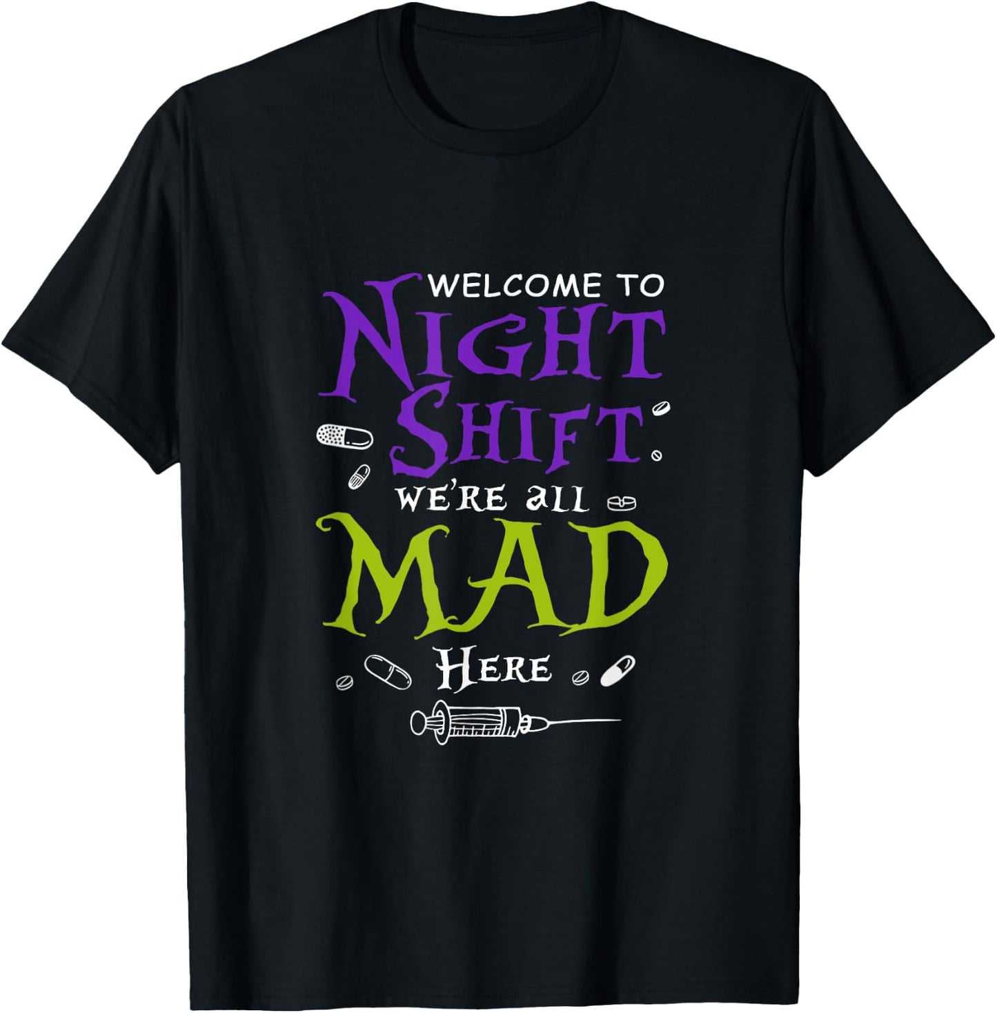 Welcome To Night Shift We're all Mad Here Nurse Crew Scrub T-Shirt - T-Shirt | Black