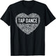 Tap Dance Heart Lover Gift Tap Dancer Gifts Dancing Teacher Women Girls Kids T-Shirt - T-Shirt | Black
