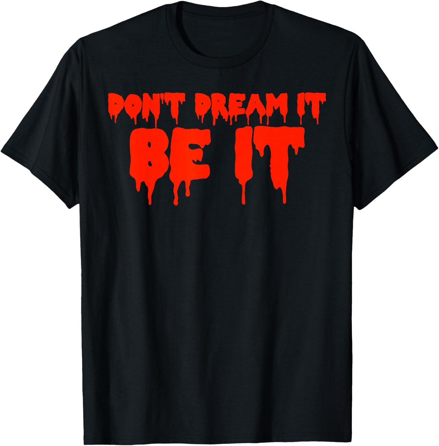 Citation rétro « Dont Dream It Be It Be It » T-Shirt - T-Shirt | Black